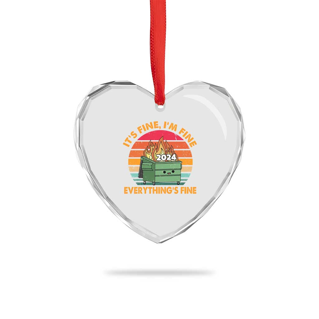 Funny It's Fine I'm Everything Is Fine 2024 Heart Crystal Glass Ornament Cute Vintage Lil Dumpster Fire TS11 Print Your Wear