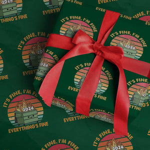 Funny It's Fine I'm Everything Is Fine 2024 Wrapping Paper Roll Cute Vintage Lil Dumpster Fire TS11 Green Print Your Wear