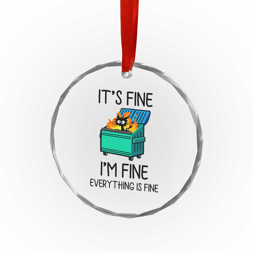 Funny It's Fine I'm Everything Is Fine Crystal Glass Ornament Black Cat Lil Dumpster Fire TS11 Print Your Wear
