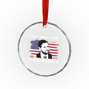Funny JD Vance Crystal Glass Ornament I Don't Really Care Margaret American Flag TS02 Print Your Wear