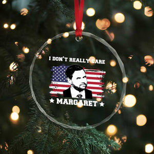 Funny JD Vance Crystal Glass Ornament I Don't Really Care Margaret American Flag TS02 Print Your Wear