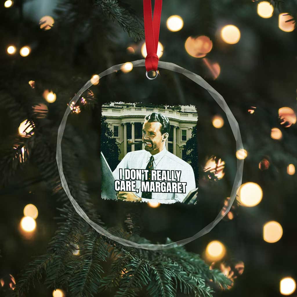 Funny JD Vance Interview Meme Crystal Glass Ornament I Don't Really Care Margaret TS02 Print Your Wear