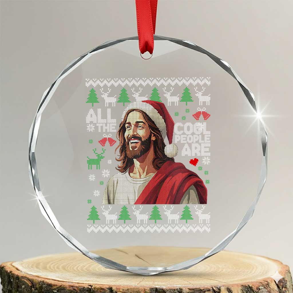 Funny Jesus Birthday Crystal Glass Ornament All the Cool People Are Born in December TS02 Transparent Glass 3'' Circle Print Your Wear