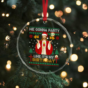 Funny Jesus Birthday Crystal Glass Ornament We Gonna Party Like It's My Birthday Xmas TS09 Print Your Wear