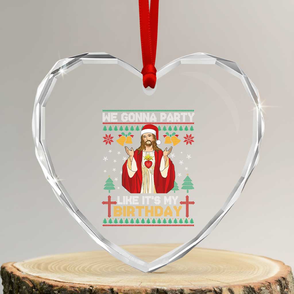 Funny Jesus Birthday Heart Crystal Glass Ornament We Gonna Party Like It's My Birthday Xmas TS09 Transparent Glass 3'' Heart Print Your Wear