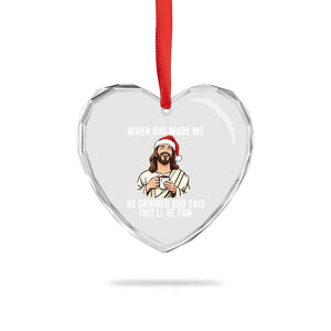 Funny Jesus Christian Christmas Heart Crystal Glass Ornament When God Made Me He Grinned And Said This Will Be Fun TS14 Print Your Wear