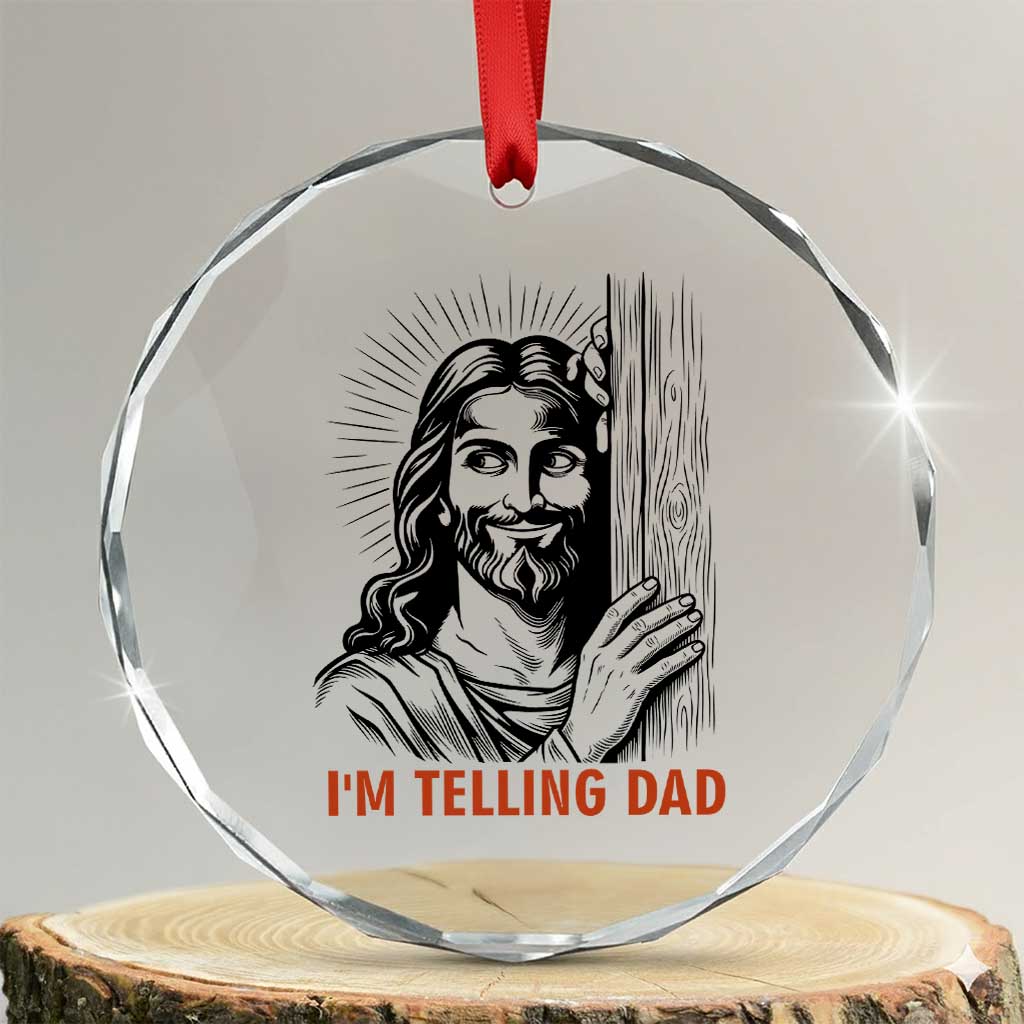 Funny Jesus Christian Meme Crystal Glass Ornament I Am Telling Dad TS14 Transparent Glass 3'' Circle Print Your Wear
