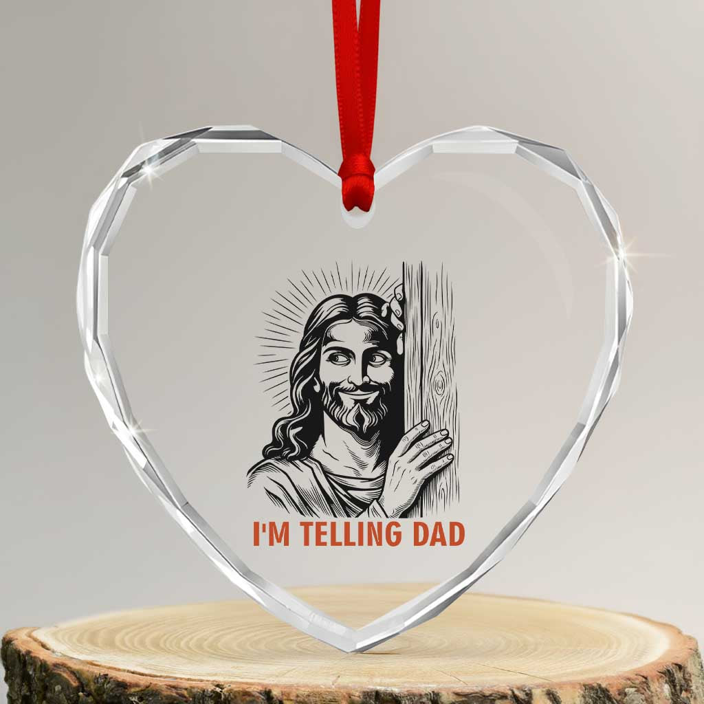 Funny Jesus Christian Meme Heart Crystal Glass Ornament I Am Telling Dad TS14 Transparent Glass 3'' Heart Print Your Wear