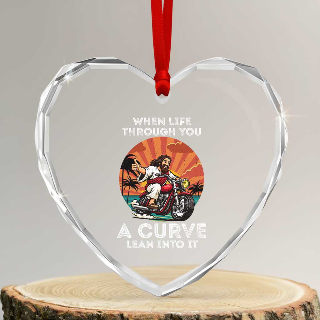 Funny Jesus Christian Motorcycle Heart Crystal Glass Ornament When Life Throws You A Curve Lean Into It TS14 Transparent Glass 3'' Heart Print Your Wear