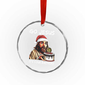 Funny Jesus Christmas Crystal Glass Ornament Go Jesus It Is Your Birthday TS14 Print Your Wear