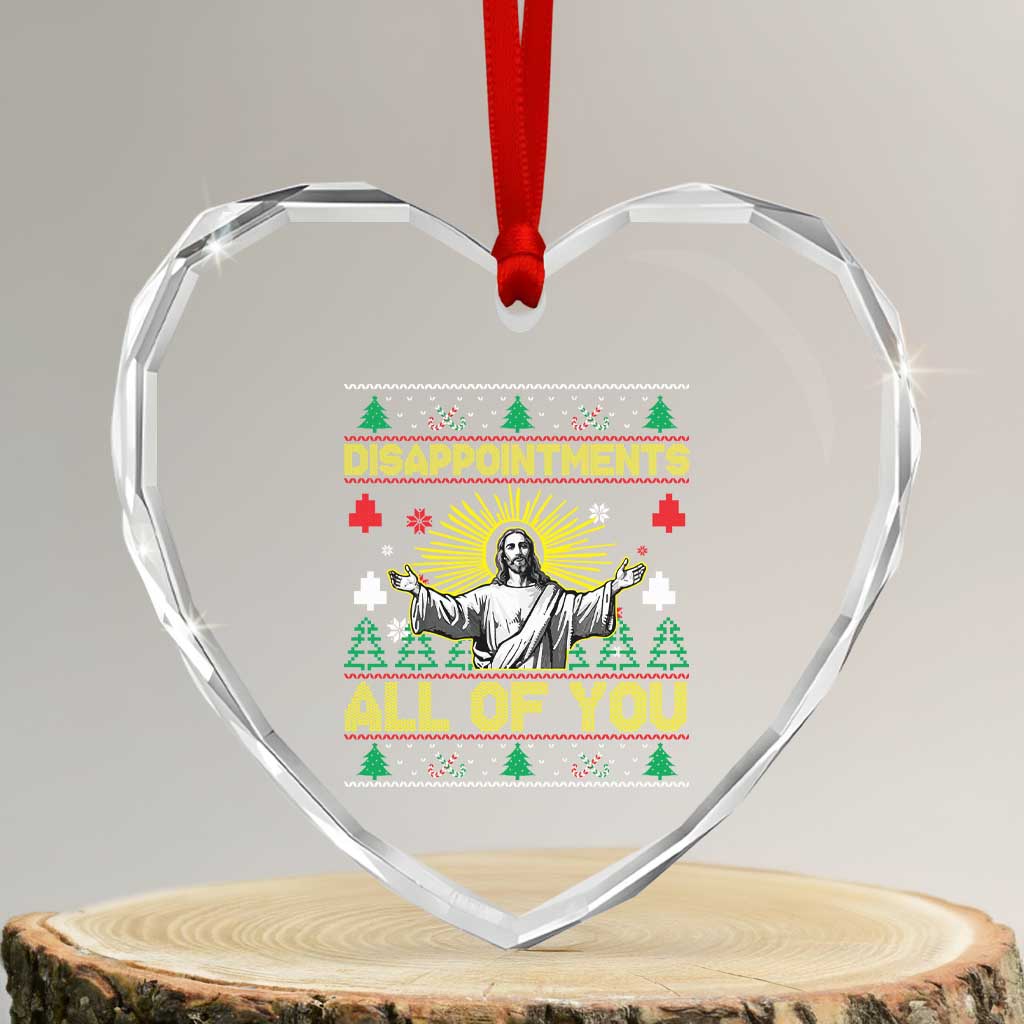 Funny Jesus Christmas Heart Crystal Glass Ornament Disappointments All of You Jesus Ugly Xmas TS10 Transparent Glass 3'' Heart Print Your Wear