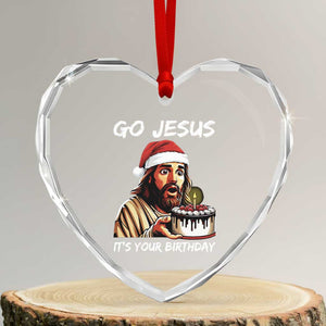 Funny Jesus Christmas Heart Crystal Glass Ornament Go Jesus It Is Your Birthday TS14 Transparent Glass 3'' Heart Print Your Wear