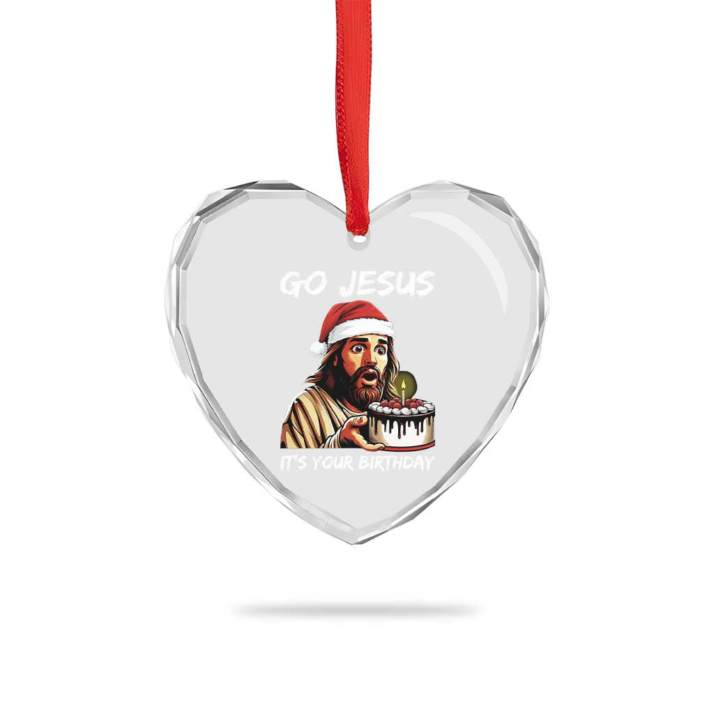 Funny Jesus Christmas Heart Crystal Glass Ornament Go Jesus It Is Your Birthday TS14 Print Your Wear