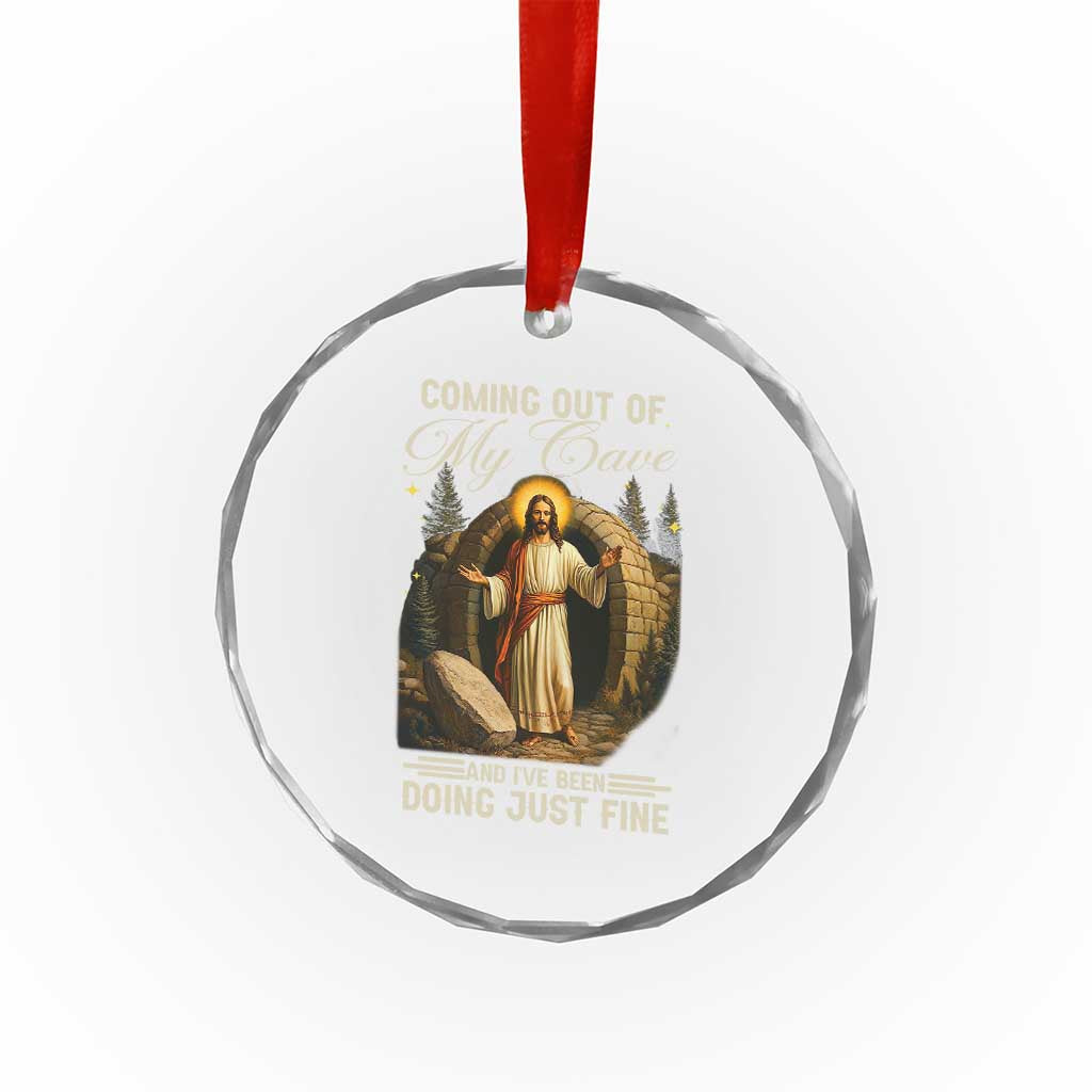 Funny Jesus Crystal Glass Ornament Coming Out Of My Cave And I've Been Doing Just Fine TS02 Print Your Wear