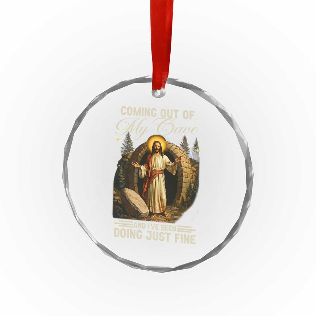 Funny Jesus Crystal Glass Ornament Coming Out Of My Cave And I've Been Doing Just Fine TS02 Print Your Wear