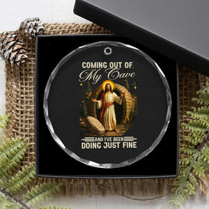 Funny Jesus Crystal Glass Ornament Coming Out Of My Cave And I've Been Doing Just Fine TS02 Print Your Wear