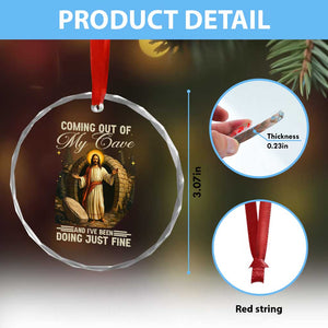 Funny Jesus Crystal Glass Ornament Coming Out Of My Cave And I've Been Doing Just Fine TS02 Print Your Wear