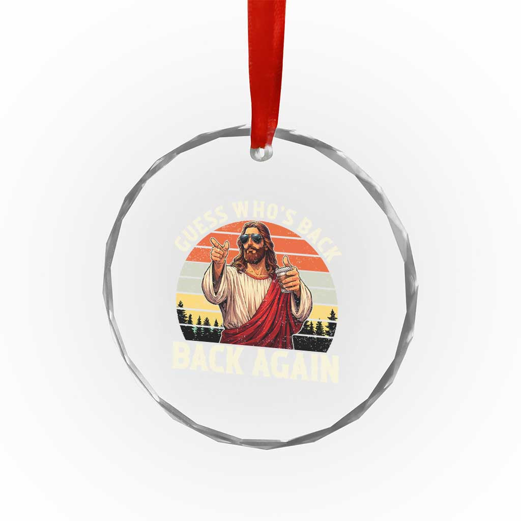Funny Jesus Easter Crystal Glass Ornament Guess Who's Back? Back Again Easter TS14 Print Your Wear