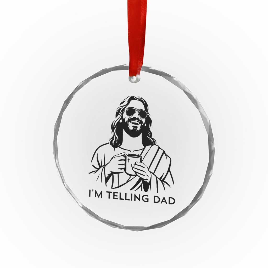 Funny Jesus Meme Crystal Glass Ornament I Am Telling Dad TS14 Print Your Wear