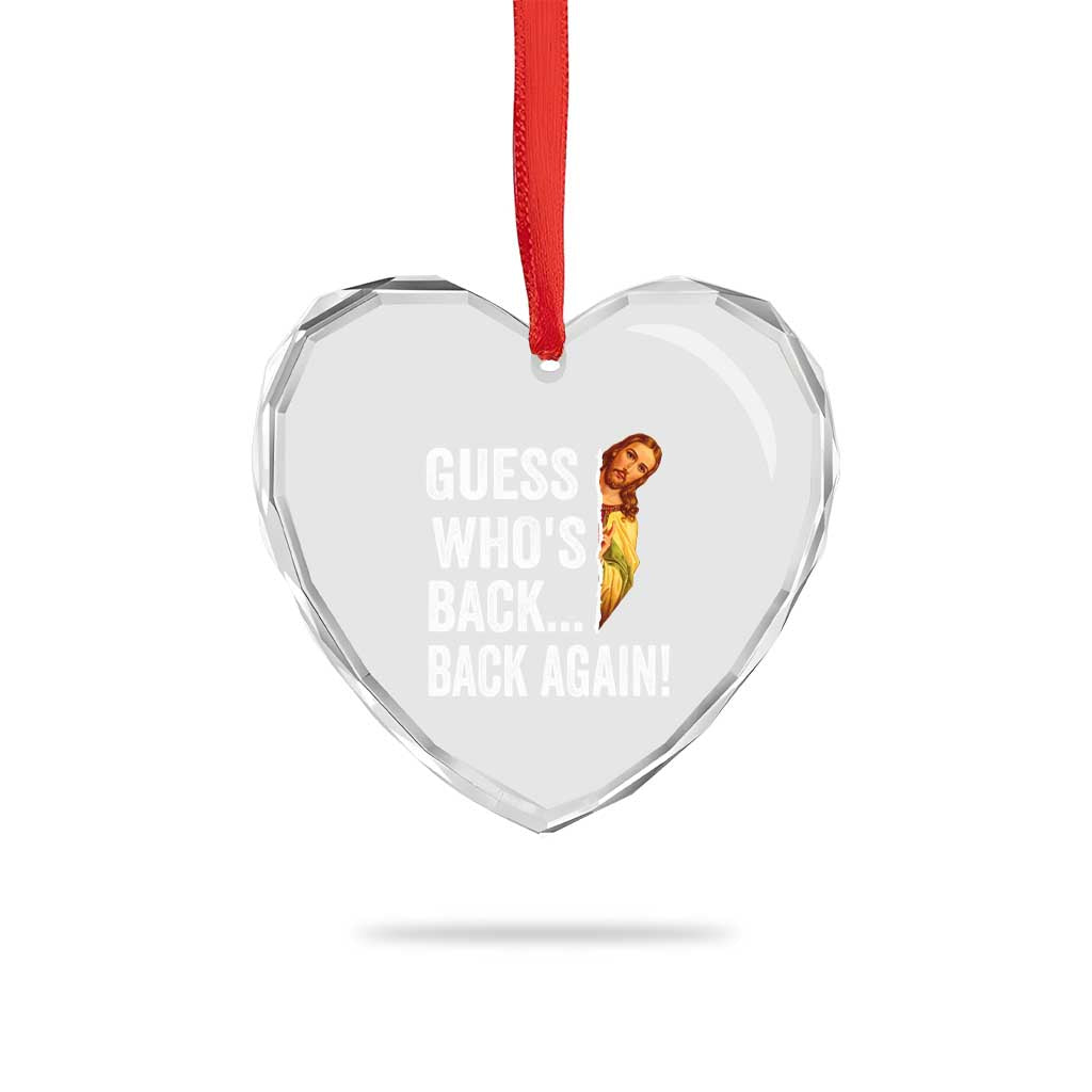 Funny Jesus Meme Quote Heart Crystal Glass Ornament Easter Guess Whos Back Funny Religious TS10 Print Your Wear