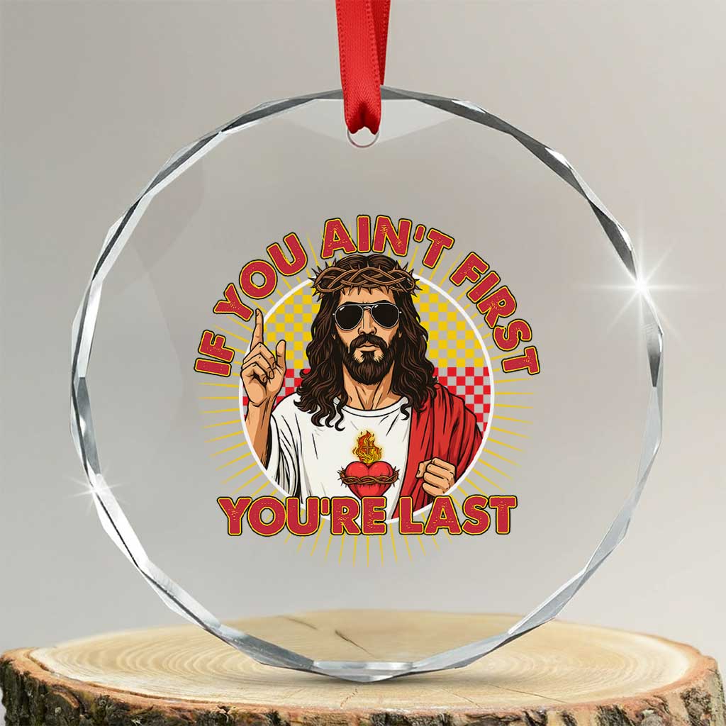 Funny Jesus Racing Crystal Glass Ornament If You Are Not First You Are Last TS14 Transparent Glass 3'' Circle Print Your Wear