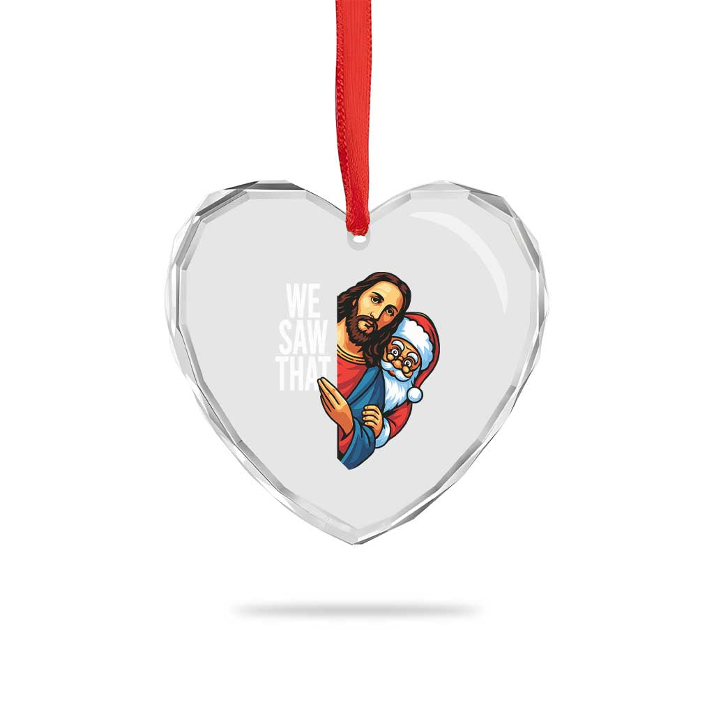 Funny Jesus Santa Meme Heart Crystal Glass Ornament We Saw That Christmas TS14 Print Your Wear