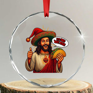 Funny Jesus Taco Mexican Crystal Glass Ornament Let Us Taco About Jesus TS14 Transparent Glass 3'' Circle Print Your Wear