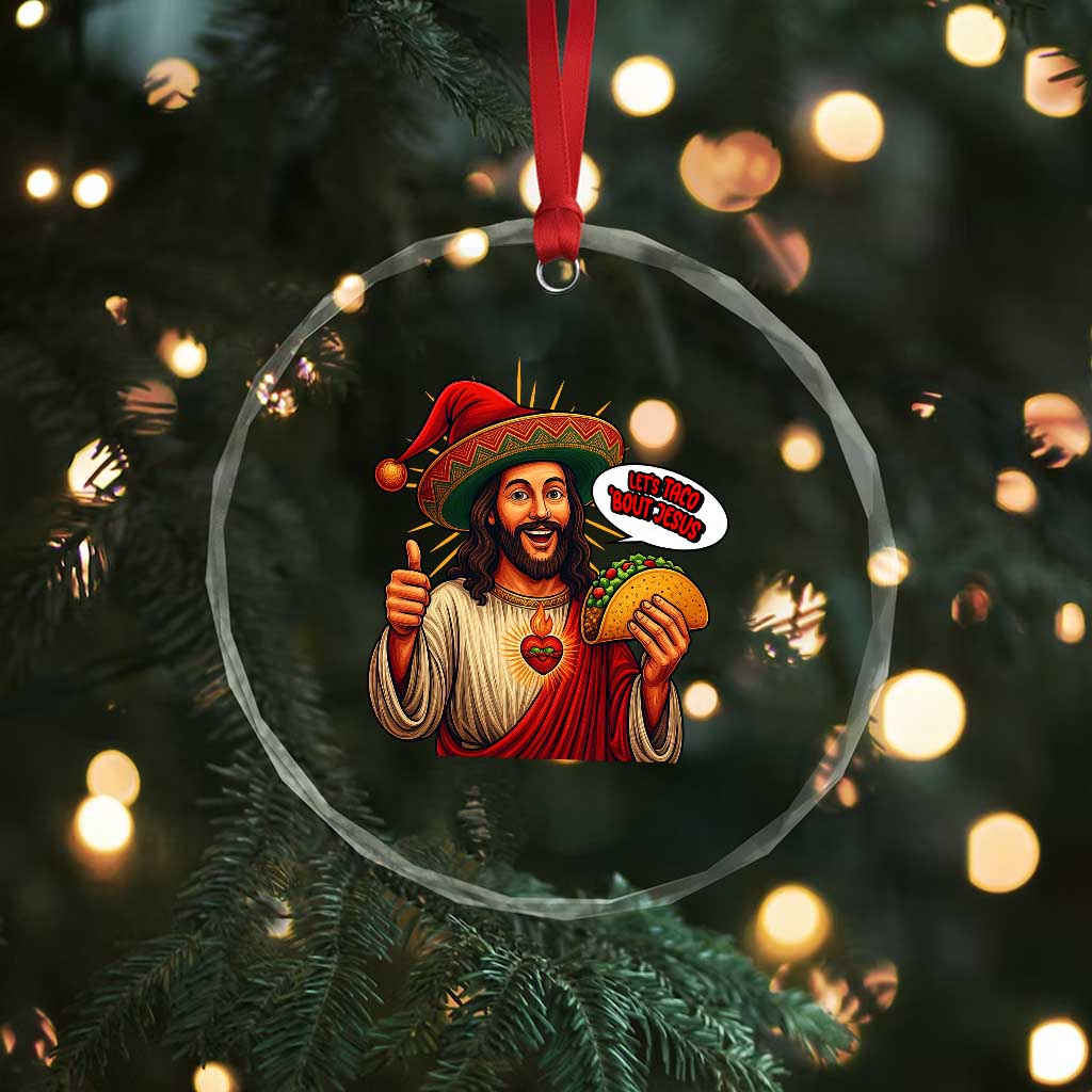 Funny Jesus Taco Mexican Crystal Glass Ornament Let Us Taco About Jesus TS14 Print Your Wear