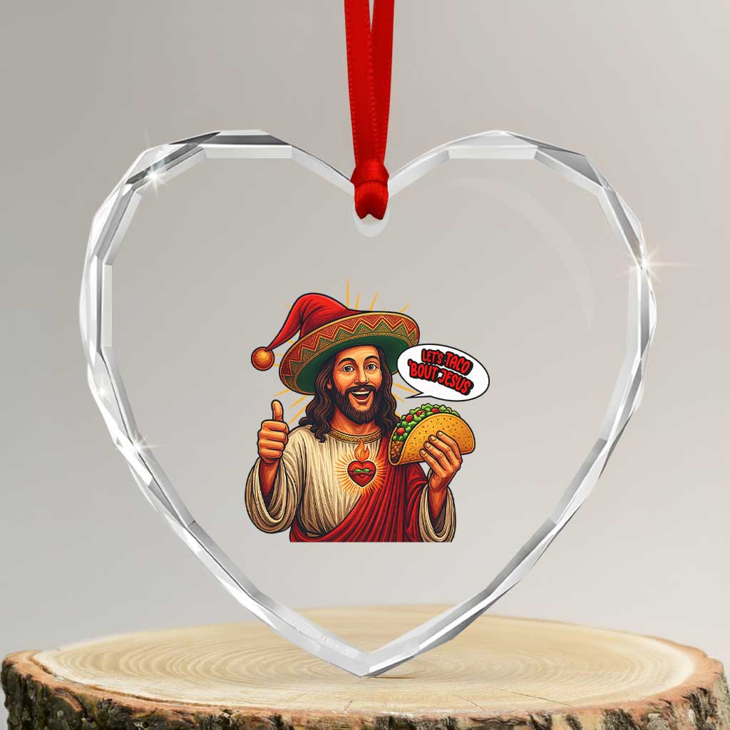 Funny Jesus Taco Mexican Heart Crystal Glass Ornament Let Us Taco About Jesus TS14 Transparent Glass 3'' Heart Print Your Wear