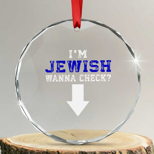 Funny Jewish Crystal Glass Ornament Im Jewish Wanna Check TS10 Transparent Glass 3'' Circle Print Your Wear