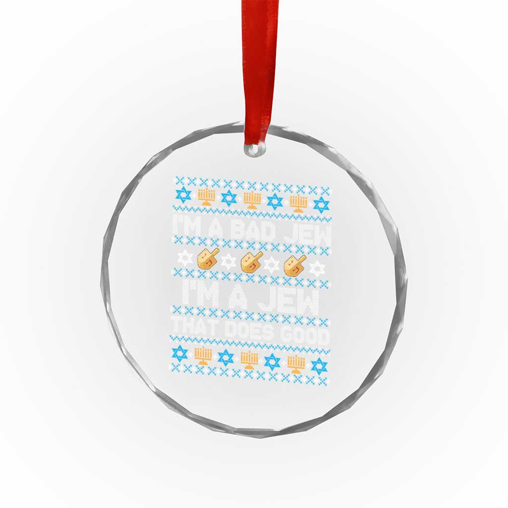 Funny Jewish Hanukkah Crystal Glass Ornament I Am A Bad Jew I Am A Jew That Does Good TS11 Print Your Wear