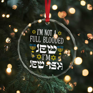 Funny Jewish Hanukkah Crystal Glass Ornament I'm Not Full Blooded Jew I'm Jewish Chanukah TS02 Print Your Wear