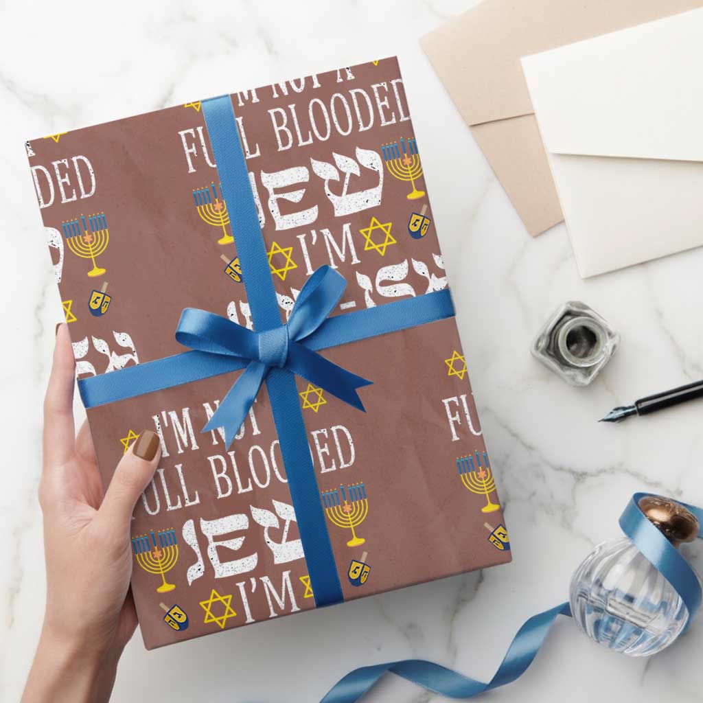 Funny Jewish Hanukkah Wrapping Paper Roll I'm Not Full Blooded Jew I'm Jewish Chanukah TS02 Mocha Print Your Wear