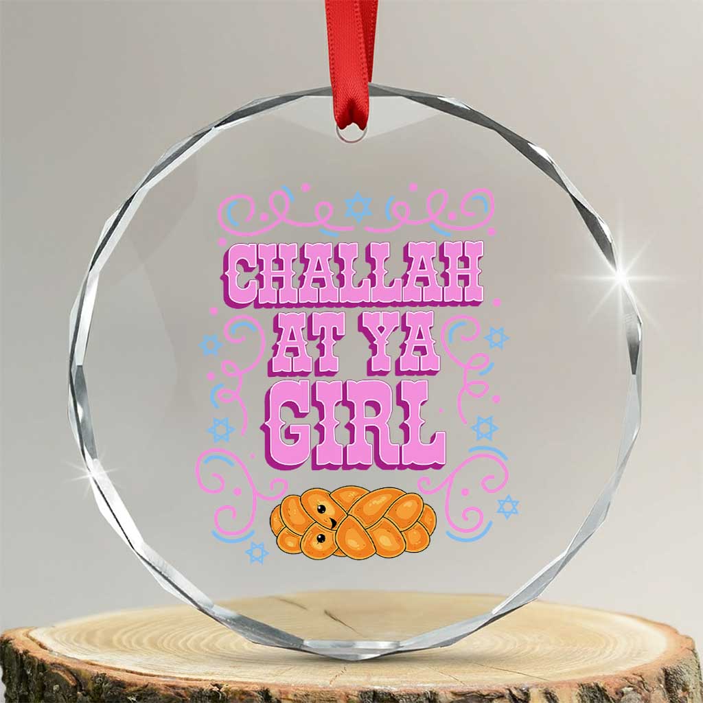 Funny Jewish Holiday Crystal Glass Ornament Challah At Ya Girl Gift TS12 Transparent Glass 3'' Circle Print Your Wear
