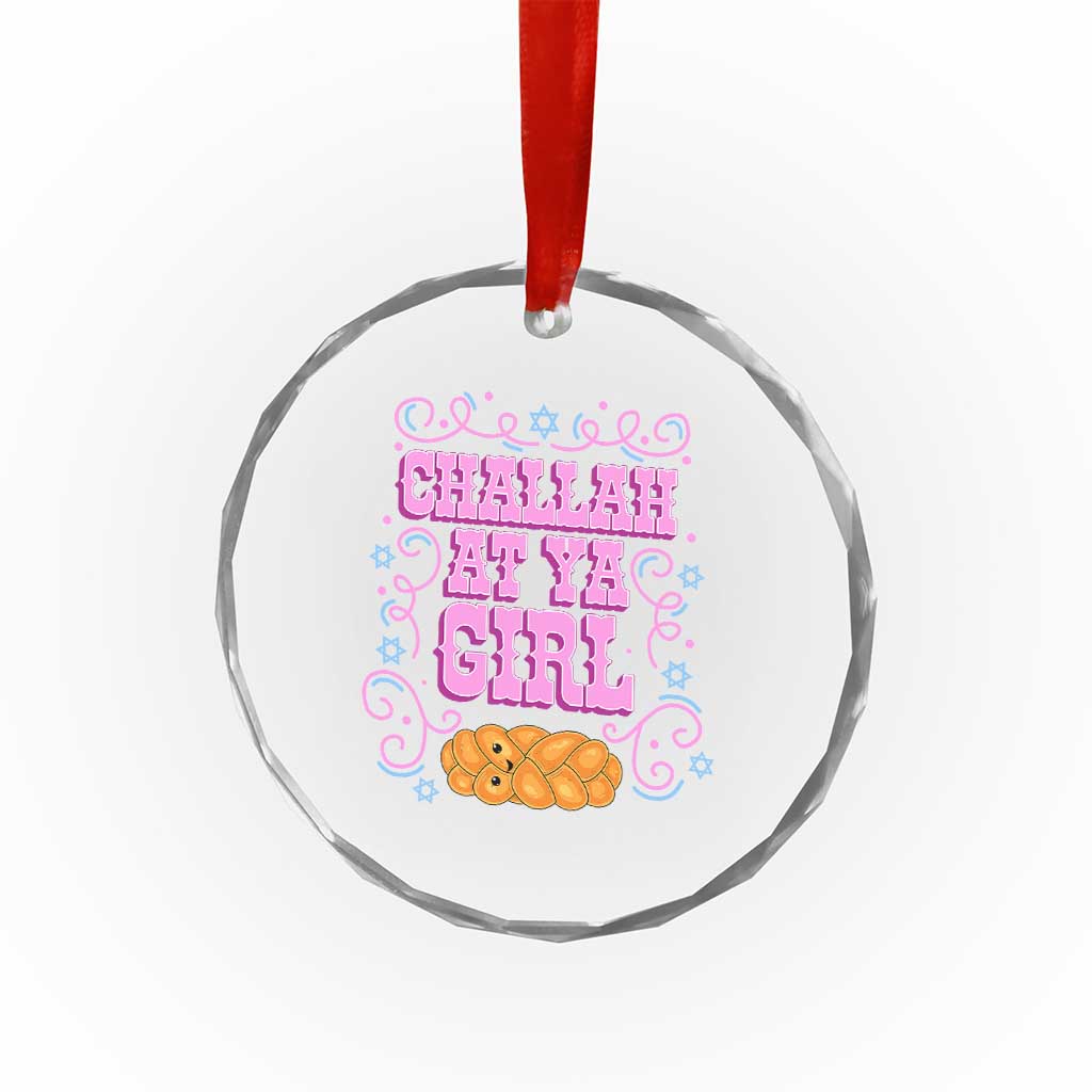Funny Jewish Holiday Crystal Glass Ornament Challah At Ya Girl Gift TS12 Print Your Wear
