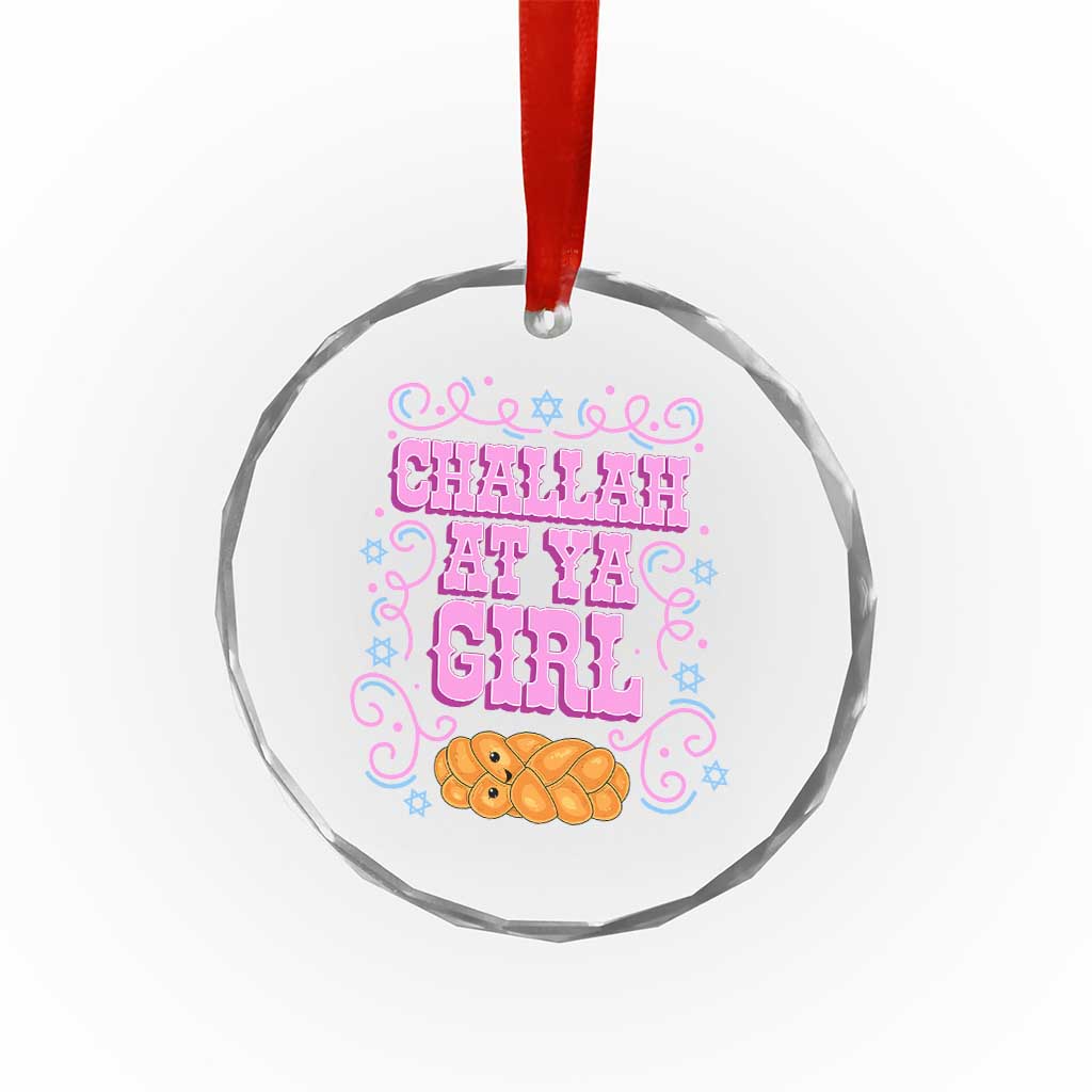 Funny Jewish Holiday Crystal Glass Ornament Challah At Ya Girl Gift TS12 Print Your Wear