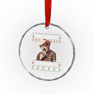 Funny Julian Garza Christmas Crystal Glass Ornament Mas Cabron Que Bonito Cowboy Holiday Mexican Xmas TS11 Print Your Wear