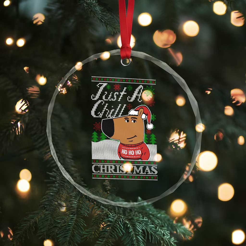Funny Just A Chill Christmas Viral Meme Crystal Glass Ornament TS09 Print Your Wear