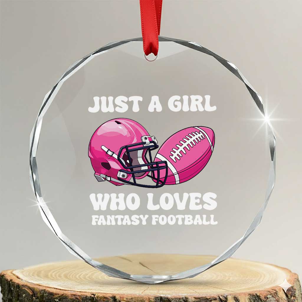 Funny Just A Girl Who Loves Fantasy Football Crystal Glass Ornament TS10 Transparent Glass 3'' Circle Print Your Wear
