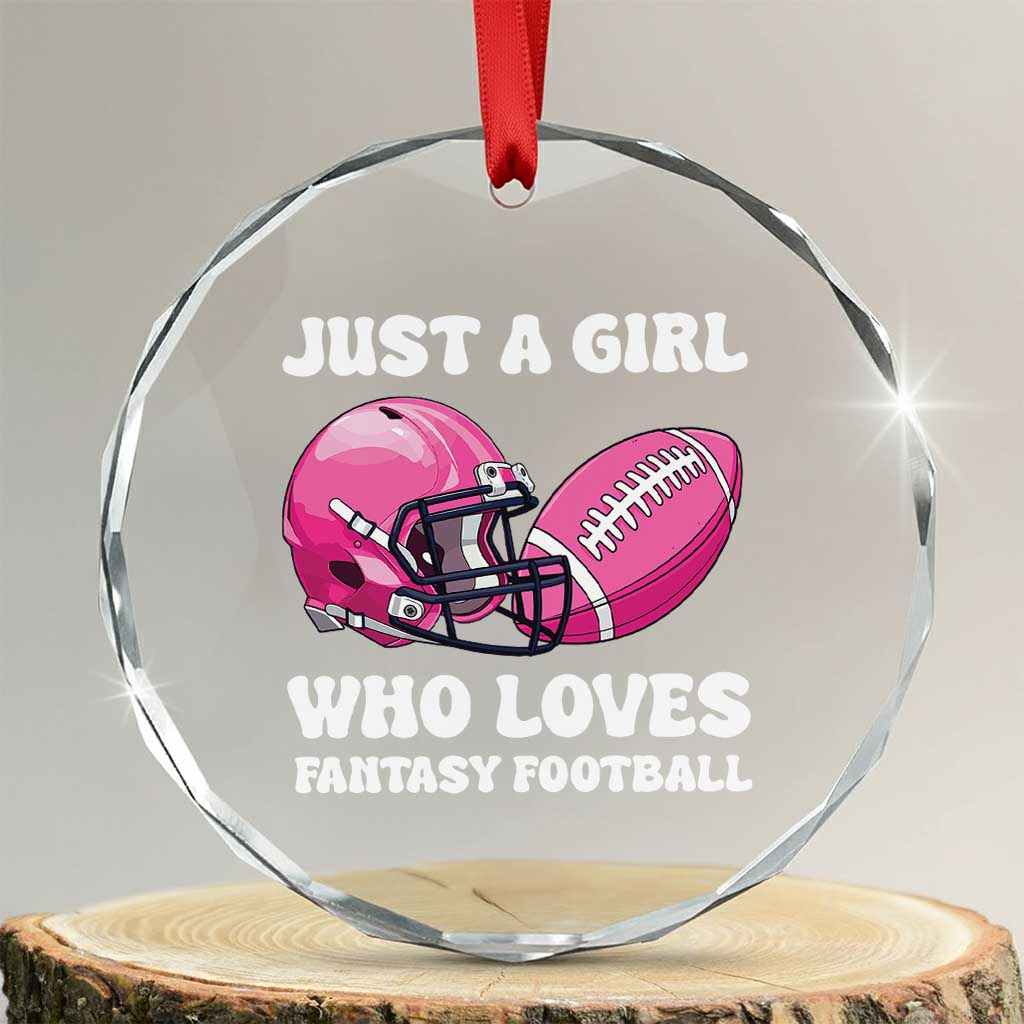 Funny Just A Girl Who Loves Fantasy Football Crystal Glass Ornament TS10 Transparent Glass 3'' Circle Print Your Wear