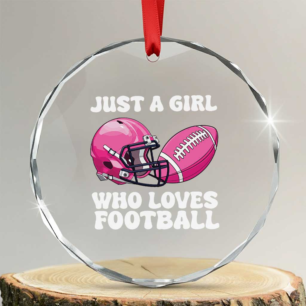 Funny Just A Girl Who Loves Football Crystal Glass Ornament TS10 Transparent Glass 3'' Circle Print Your Wear