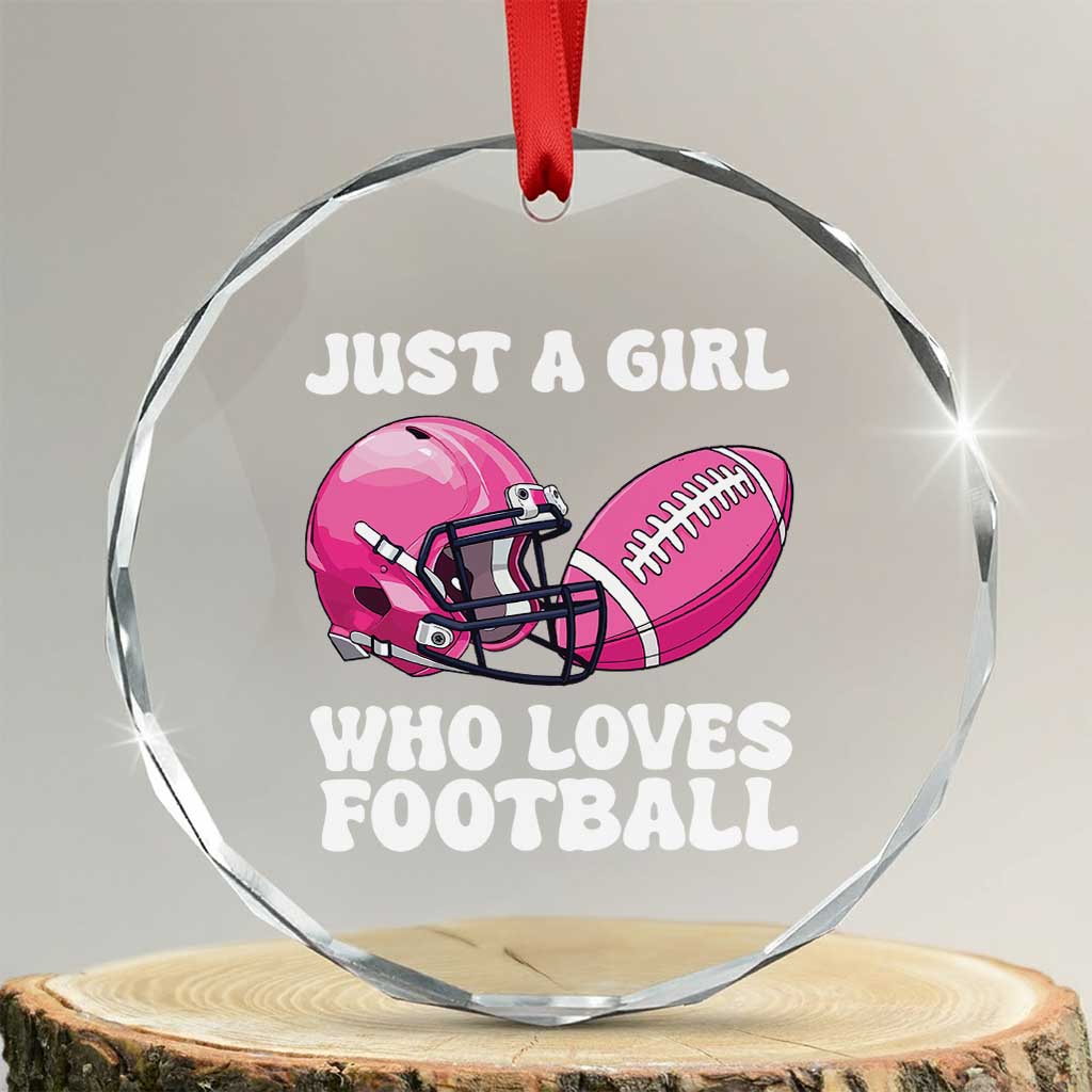 Funny Just A Girl Who Loves Football Crystal Glass Ornament TS10 Transparent Glass 3'' Circle Print Your Wear