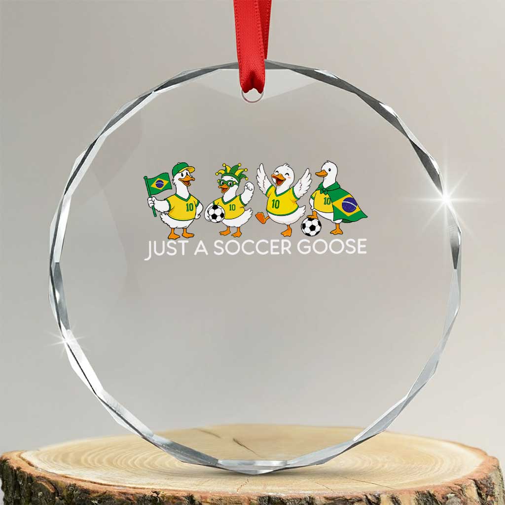 Funny Just A Soccer Goose Crystal Glass Ornament Brazil Football Fan TS12 Transparent Glass 3'' Circle Print Your Wear