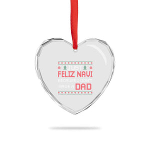 Funny Just Feliz Navi Because I Don't Have A Dad Christmas Heart Crystal Glass Ornament TS11 Print Your Wear