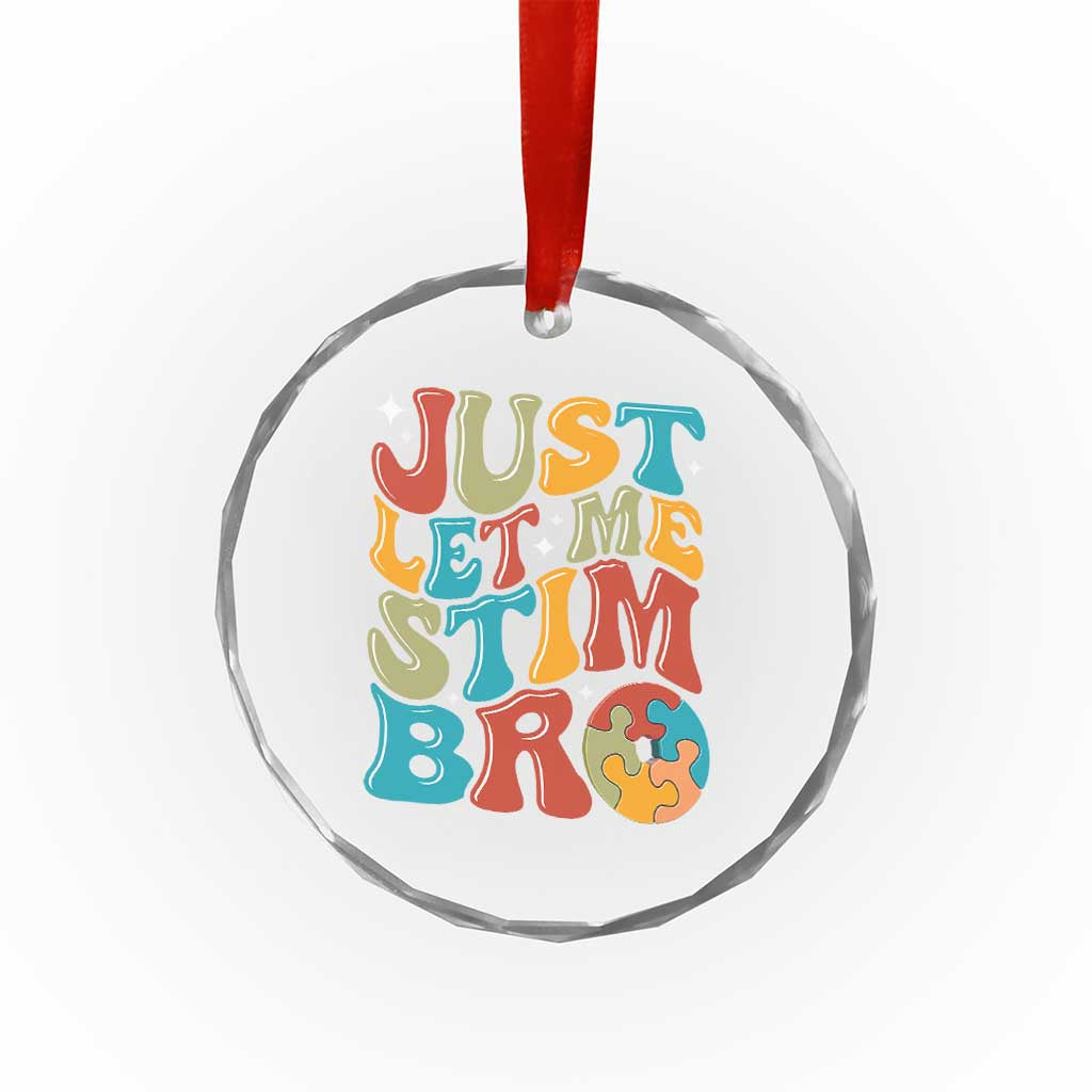 Funny Just Let Me Stim Bro Crystal Glass Ornament Autistic Autism Awareness TS11 Print Your Wear