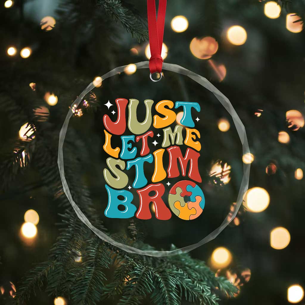 Funny Just Let Me Stim Bro Crystal Glass Ornament Autistic Autism Awareness TS11 Print Your Wear