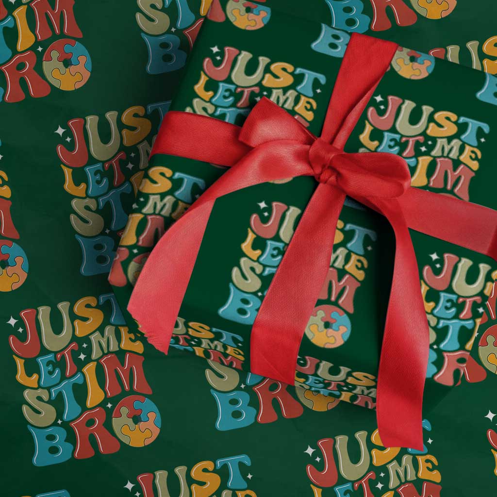 Funny Just Let Me Stim Bro Wrapping Paper Roll Autistic Autism Awareness TS11 Green Print Your Wear