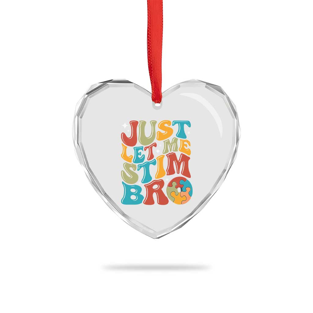 Funny Just Let Me Stim Bro Heart Crystal Glass Ornament Autistic Autism Awareness TS11 Print Your Wear