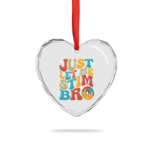 Funny Just Let Me Stim Bro Heart Crystal Glass Ornament Autistic Autism Awareness TS11 Print Your Wear
