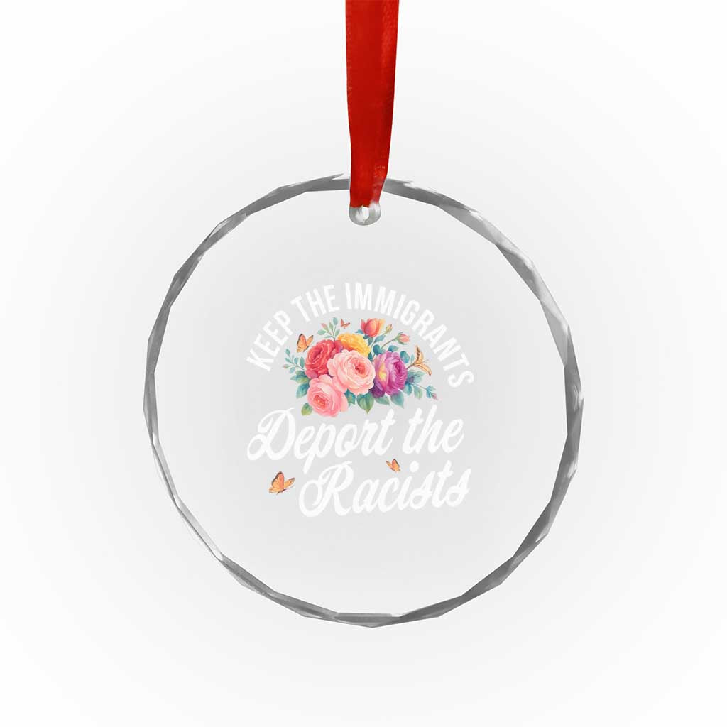 Funny Keep The Immigrants Deport The Racists Crystal Glass Ornament Floral Butterfly - Print Your Wear